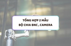 MẪU 2 BỘ CHIA BNC , CHIA CAMERA 1IN4 , 1IN8