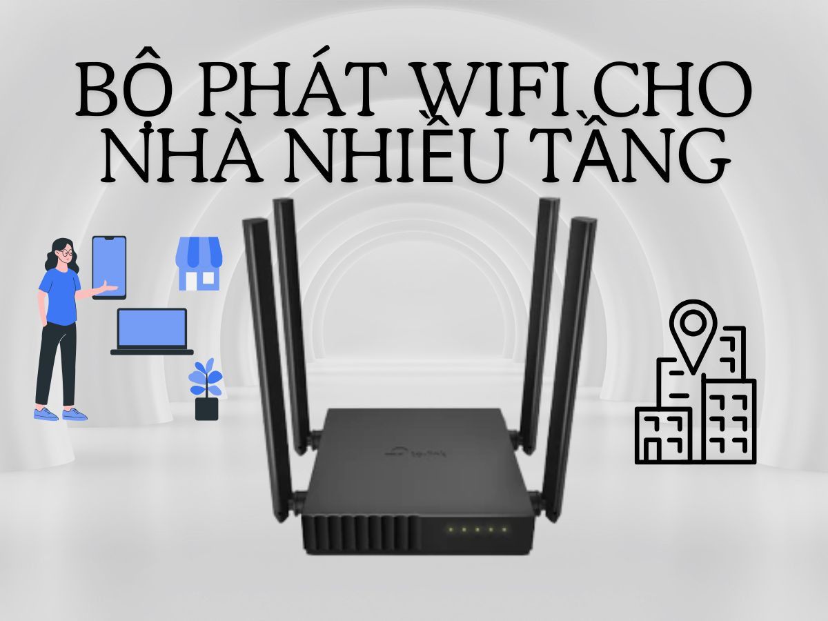 Mẫu router wifi phù hợp cho nhà nhiều tầng , không gian rộng