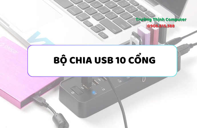 Tổng hợp 5+ mẫu bộ chia USB nhiều cổng mở rộng kết nối làm việc 2025