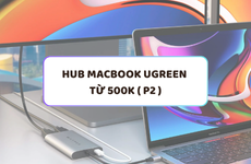 Top 10 mẫu hub macbook Ugreen dưới 1 triệu chính hãng Ugreen
