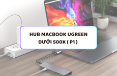 Tổng hợp 7 mẫu hub type c , hub macbook giá dưới 500k chính hãng Ugreen
